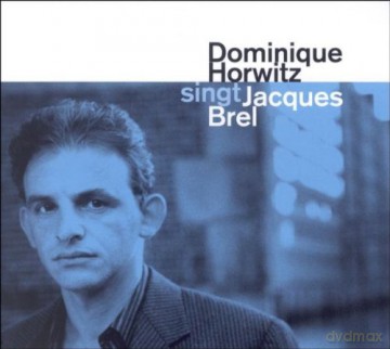 Dominique Horwitz: Sings Jacques Brel [CD]
