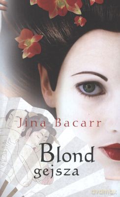 Blond Gejsza (wyd. kieszonkowe) - Jina Bacarr [KSIĄŻKA]