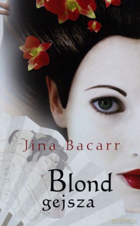 Blond Gejsza (wyd. kieszonkowe) - Jina Bacarr [KSIĄŻKA]