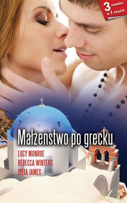 Małżeństwo Po Grecku (wyd. kieszonkowe) - Lucy Monroe, Rebecca Winters, Julia James [KSIĄŻKA]