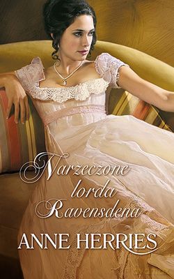 Narzeczone Lorda Ravensdena - Anne Herries [KSIĄŻKA]