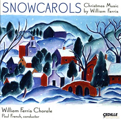 William Ferris (1937-2000): Snowcarols [CD]