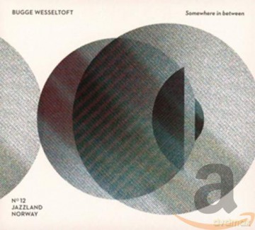 Bugge Wesseltoft: Somewhere In Between: 20 Years 20 Tracks [2CD]
