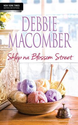 Sklep Na Blossom Street - Debbie Macomber [KSIĄŻKA]
