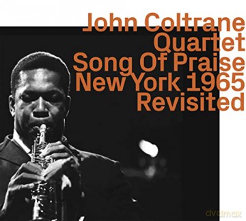 John Coltrane (1926-1967): Song Of Praise: Live New York 1965 Revisited [CD]