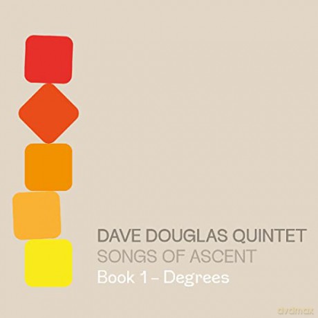 Dave Douglas: Songs Of Ascent: Book 1 - Degrees [CD]