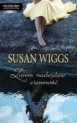Zanim Nadejdzie Ciemność - Susan Wiggs [KSIĄŻKA]