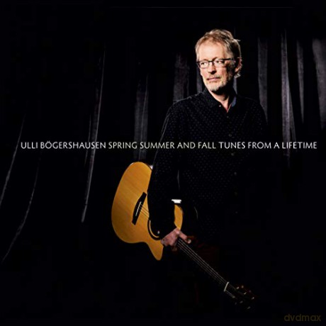 Ulli Bogershausen: Spring Summer And Fall: Tunes From A Lifetime [CD]