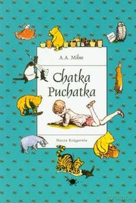 Chatka Puchatka Wyd.2012 - A. A. Milne [KSIĄŻKA]