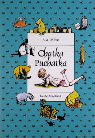 Chatka Puchatka Wyd.2012 - A. A. Milne [KSIĄŻKA]
