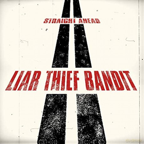 Liar Thief Bandit: Straight Ahead [CD]