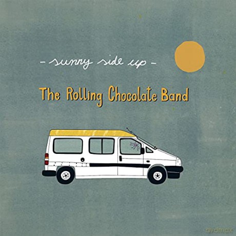 The Rolling Chocolate Band: Sunny Side Up [CD]