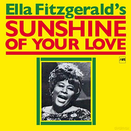 Ella Fitzgerald (1917-1996): Sunshine Of Your Love [CD]