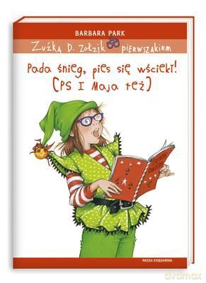 Zuźka D Zołzik Pierwszakiem Pada Śnieg Pies Się Wściekł! Ps I Maja Też - Barbara Park [KSIĄŻKA]