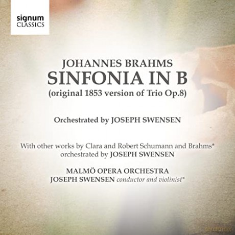 Johannes Brahms (1833-1897): Symphonie B-Dur nach dem Klaviertrio op.8 (arr.Joseph Swensen) [CD]