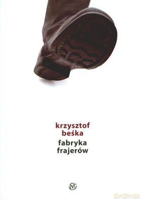 Fabryka Frajerów - Krzysztof Beśka [KSIĄŻKA]