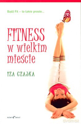 Fitness W Wielkim Mieście - Iza Czajka [KSIĄŻKA]