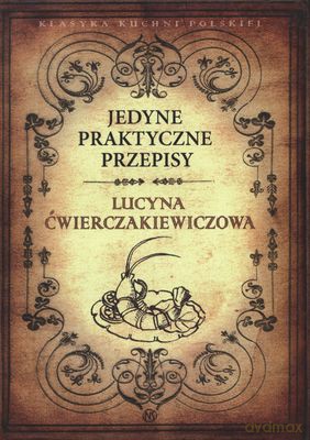 Jedyne Praktyczne Przepisy (tw) - Lucyna Ćwierczakiewiczowa [KSIĄŻKA]