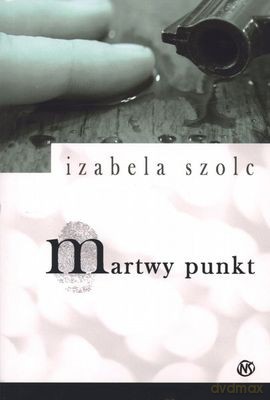 Martwy Punkt - Izabela Szolc [KSIĄŻKA]
