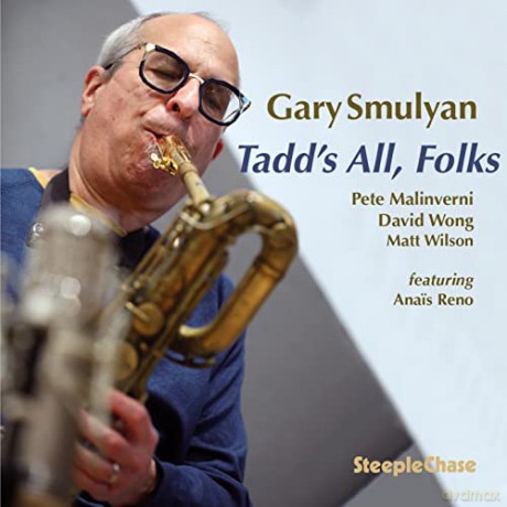 Gary Smulyan: Tadd's All, Folks [CD]