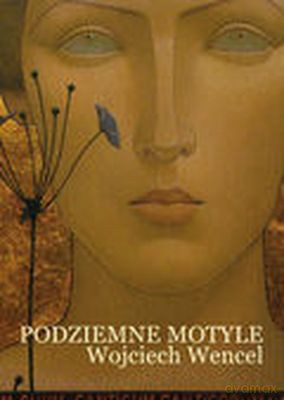 Podziemne Motyle - Wojciech Wencel [KSIĄŻKA]