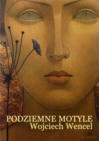 Podziemne Motyle - Wojciech Wencel [KSIĄŻKA]