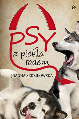 Psy Z Piekła Rodem - Joanna Sędzikowska [KSIĄŻKA]
