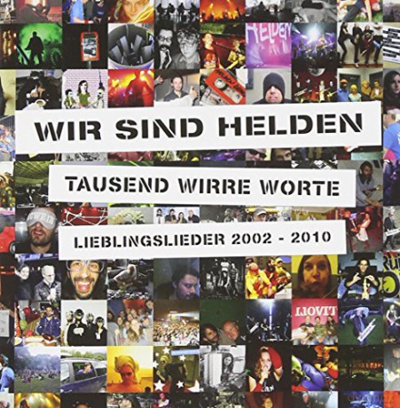 Wir sind Helden: Tausend wirre Worte: Lieblingslieder 2002 - 2010 [CD]