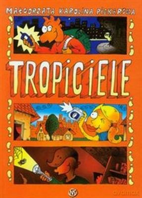 Tropiciele - Małgorzata Karolina Piekarska [KSIĄŻKA]
