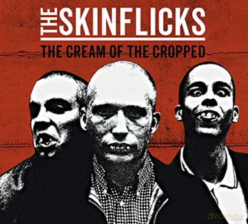 The Skinflicks: The Cream Of The Cropped [CD]