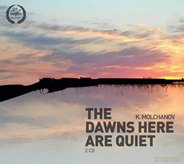 Kirill Molchanov (1922-1982): The Dawns here are quiet (Oper in 2 Akten) [2CD]