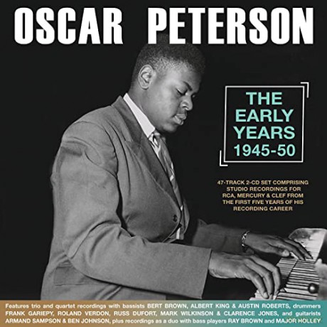 Oscar Peterson (1925-2007): The Early Years 1945 - 1950 [2CD]