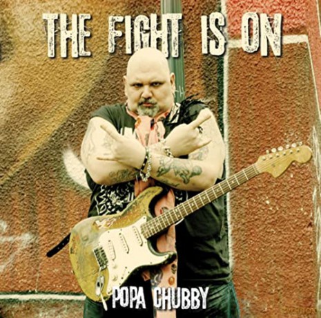 Popa Chubby (Ted Horowitz): The Fight Is On (New) [CD]