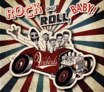 Firebirds: The Firebirds: Rock and Roll, Baby! [CD]