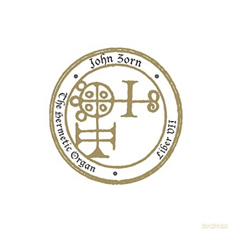John Zorn: The Hermetic Organ Vol.9: Liber VII [CD]