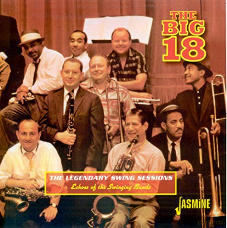 The Big 18: The Legendary Swing Sessions: Echoes Of The Swinging Bands [CD]
