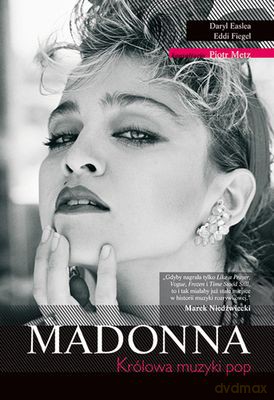 Madonna Królowa Muzyki Pop - Daryl Easlea, Eddi Fiegel [KSIĄŻKA]
