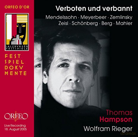 Felix Mendelssohn Bartholdy (1809-1847): Thomas Hampson - Verboten und verbannt (Verfolgte Komponisten - verfolgte Musik) [CD]
