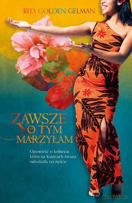Zawsze O Tym Marzyłam - Rita Golden Gelman [KSIĄŻKA]