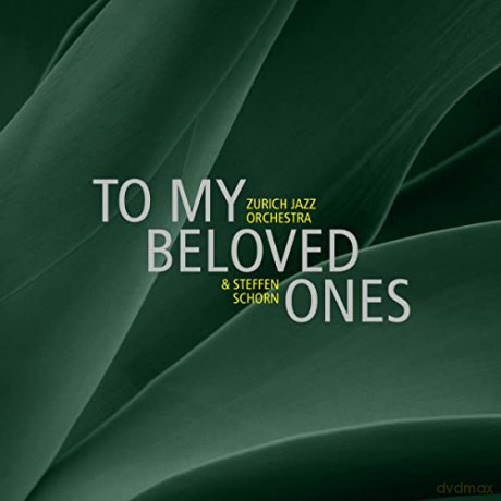 Zurich Jazz Orchestra: To My Beloved Ones [CD]