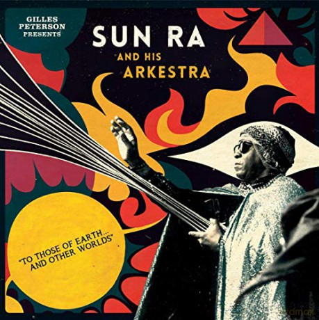 Sun Ra (1914-1993): To Those Of Earth... And Other Worlds [2CD]