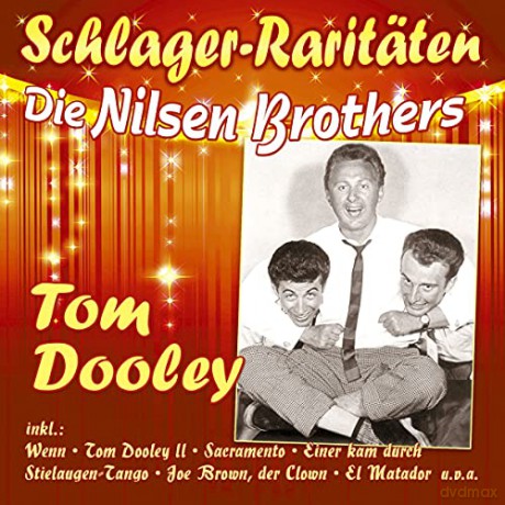 Die Nilsen Brothers: Tom Dooley (Schlager-Raritten) [CD]