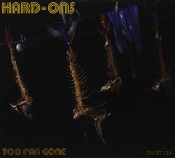 Hard-Ons: Too Far Gone [2CD]
