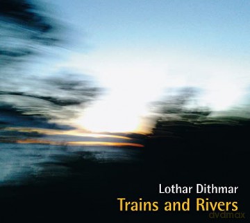 Lothar Dithmar: Trains And Rivers [CD]