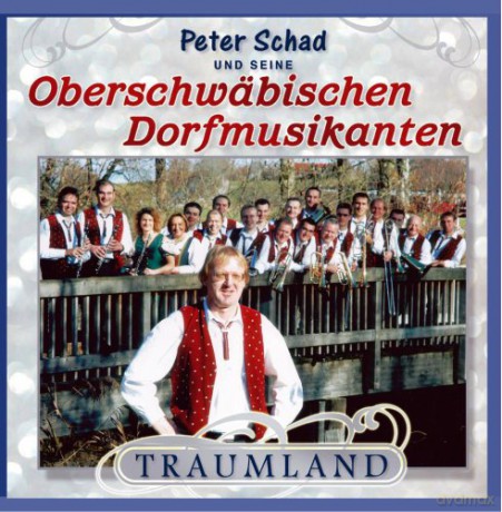 Peter Schad Und Seine Oberschwabischen Dorfmusikanten: Traumland [CD]