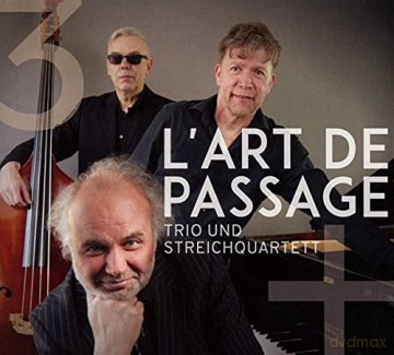L'Art De Passage: Trio und Streichquartett [CD]