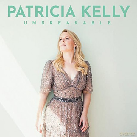 Patricia Kelly: Unbreakable [CD]