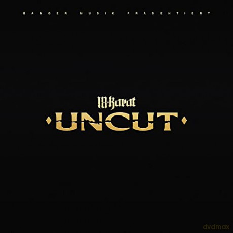 18 Karat: Uncut [CD]