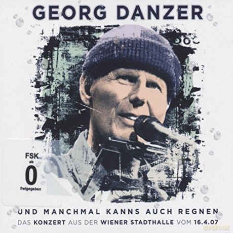 Georg Danzer: Und manchmal kanns auch regnen: Live 2007 (2CD + DVD) [3CD]