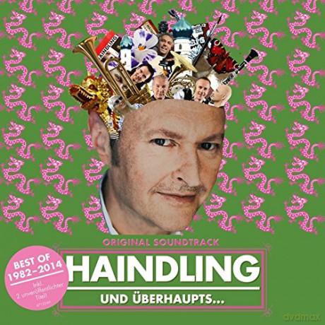 Haindling: Und uberhaupts...: Best Of 1982 - 2014 [CD]
